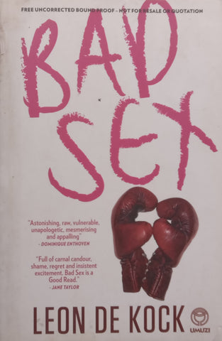 Bad Sex (Proof Copy) | Leon de Kock