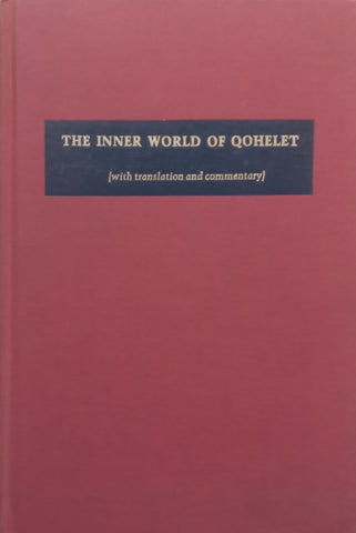 The Inner World of Qohelet (With Translation and Commentary) | Frank Zimmermann