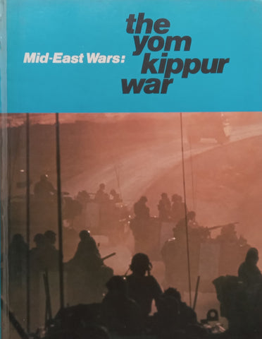 The Yom Kippur War (Mid-East Wars Series) | David Eshel