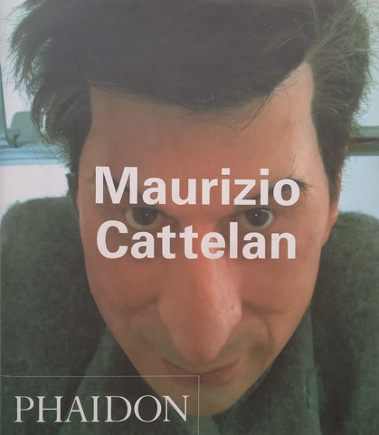 Maurizio Cattelan | Francesco Bonami, et al.