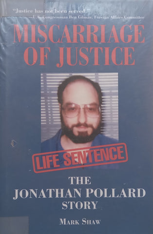 Miscarriage of Justice: The Jonathan Pollard Story | Mark Shaw