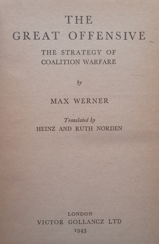 The Great Offensive: The Strategy of Coalition Warfare (Published 1943) | Max Werner