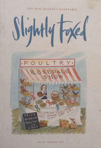 Slightly Foxed: The Real Reader’s Quarterly (No. 38, Summer 2013)