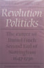 Revolution Politicks: The Career of Daniel Finch, Second Earl of Nottingham, 1647-1730 | Henry Horwitz
