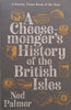 A Cheesemonger’s History of the British Isles | Ned Palmer