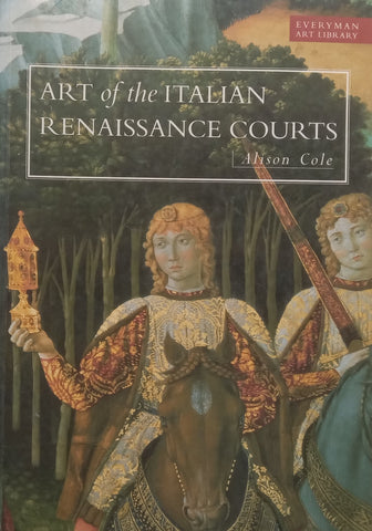 Art of the Italian Renaissance Courts | Alison Cole