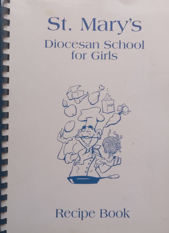 St. Mary’s Diocesan School for Girls Recipe Book