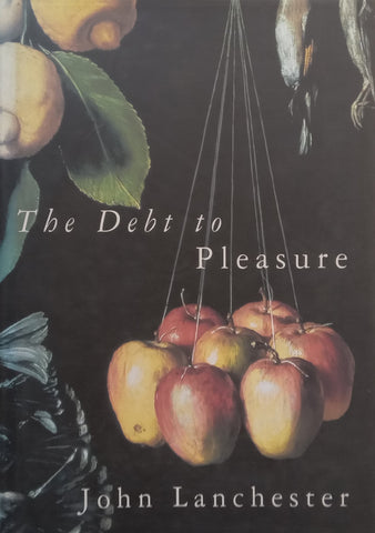 The Debt to Pleasure (First Edition, 1996) | John Lancaster