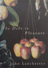 The Debt to Pleasure (First Edition, 1996) | John Lancaster
