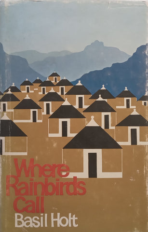 Where Rainbirds Call: A Record of the Transkei | Basil Holt