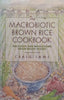 The Macrobiotic Brown Rice Cookbook | Craig Sams