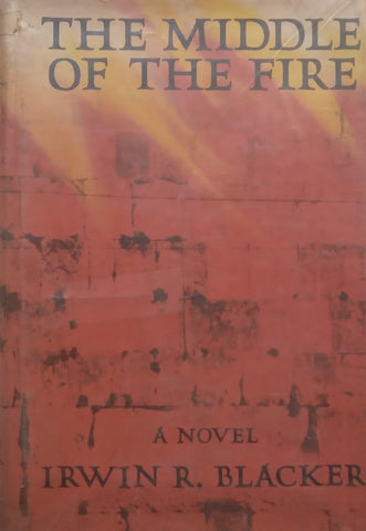 The Middle of the Fire (Hardcover) | Irwin R. Blacker