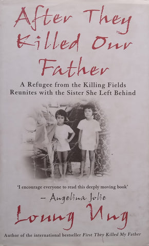 After They Killed Our Father: A Refugee from the Killing Fields Reunites with the Sister She Left Behind | Loung Ung