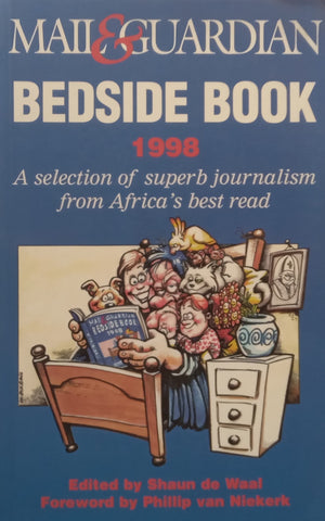 Mail &amp; Guardian Bedside Book 1998: A Selection of Superb Journalism from Africa’s Best Read | Shaun de Waal (Ed.)