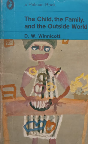 The Child, the Family, and the Outside World | D. W. Winnicott
