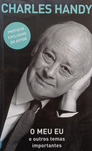 O Meu Ue: E Outros Temas Importantes (Portuguese) | Charles Handy