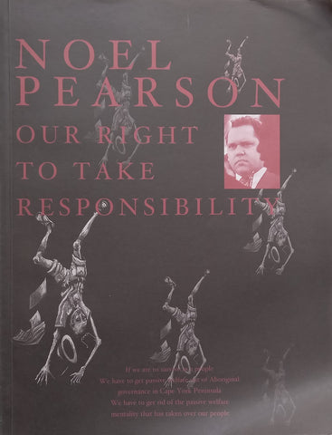 Our Right to Take Responsibility (On Australian Aboriginal Self-Governance) | Noel Pearson