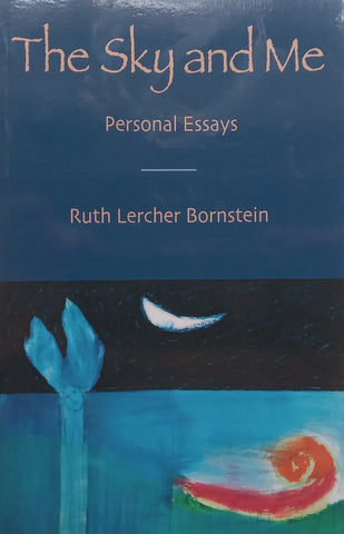 The Sky and Me: Personal Essays (Inscribed by Author) | Ruth Lercher Bornstein