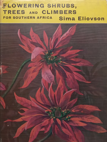 Flowering Shrubs, Trees and Climbers for Southern Africa | Sima Eliovson