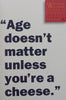 “Age Doesn’t Matter If You’re a Cheese” (Book of Quotations on Ageing) | Kathryn &amp; Ross Petras
