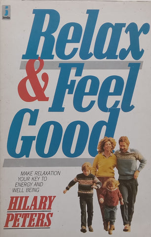 Relax &amp; Feel Good: Make Relaxation Your Key to Energy and Well Being | Hilary Peters
