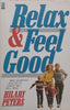 Relax &amp; Feel Good: Make Relaxation Your Key to Energy and Well Being | Hilary Peters