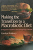 Making the Transition to a Macrobiotic Diet: A Beginner’s Guide to the Natural Way of Health | Carolyn Heidenry