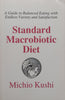 Standard Macrobiotic Diet: A Guide to Balanced Eating with Endless Variety and Satisfaction | Michio Kushi