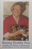 Raising Healthy Pets: Insights of a Holistic Veterinarian | Norman Ralston &amp; Gale Jack