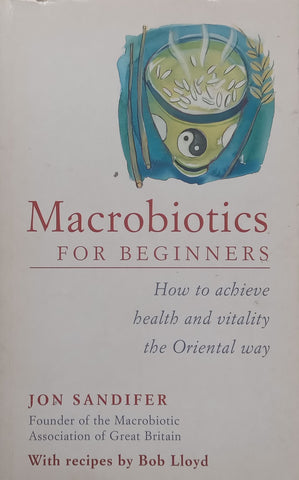 Macrobiotics for Beginners: How to Achieve Health and Vitality the Oriental Way | Jon Sandifer