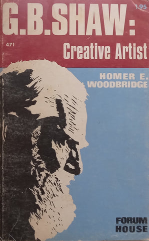 G. B. Shaw: Creative Artist | Homer E. Woodbridge