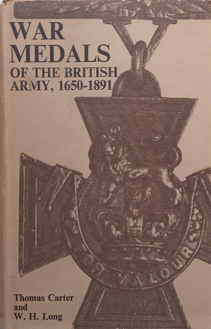 War Medals of the British Army, 1650-1891 | Thomas Carter &amp; W. H. Long