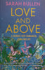 Love and Above: A Journey into Shamanism, Coma and Joy | Sarah Bullen