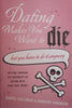 Dating Makes You Want to Die, But You Have to Do It Anyway | Daniel Holloway &amp; Dorothy Robinson