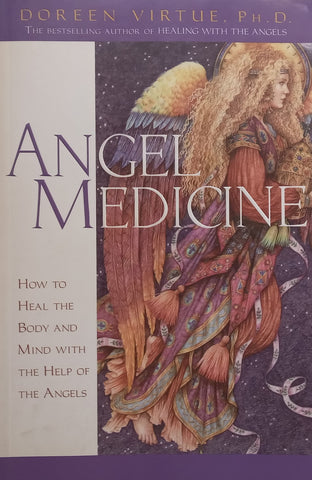 Angel Medicine: How to Heal the Body and Mind with the Help of the Angels | Doreen Virtue