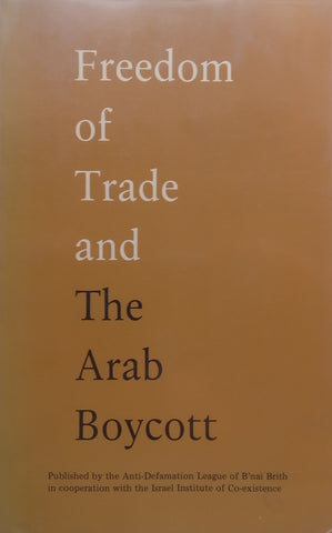 Freedom of Trade and The Arab Boycott | Susan Hattis-Rolef (Ed.)