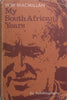 My South African Years: An Autobiography (Copy of the author Phyllis Lewsen) | W. M. Macmillan