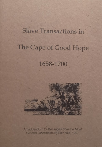 Slave Transactions in The Cape of Good Hope, 1658-1700 (Addendum to ‘Messages from the Moat’) | Sue Williamson