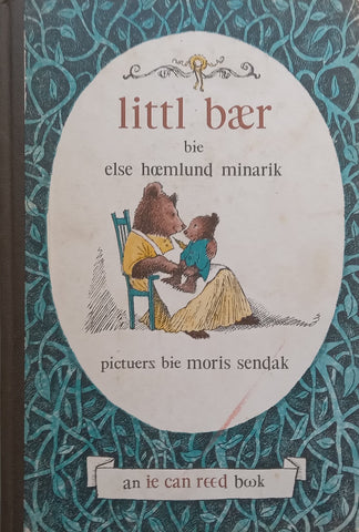 Little Bear (Printed in the Initial Teaching Alphabet, Illustrations by Maurice Sendak) | Else Holmelund Minarik