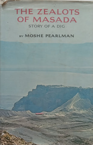 The Zealots of Masada: Story of a Dig | Moshe Pearlman