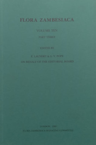 Flora Zambesiaca (Vol. 10, Part 3) | E. Laurent &amp; G. V. Pope (Eds.)