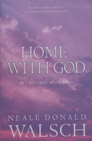 Home With God in a Life That Never Ends | Neale Donald Walsch