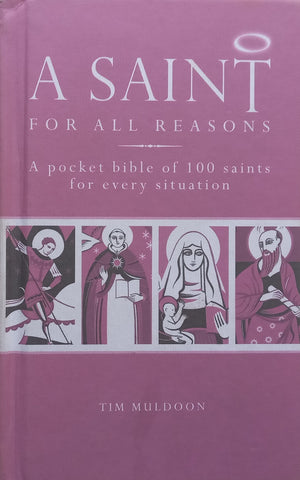 A Saint for All Reasons: A Pocket Bible of 100 Saints for Every Situation | Tim Muldoon
