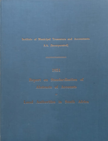Report on Standardisation of Abstracts of Accounts of Local Authorities in South Africa 1951
