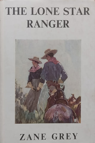 The Lone Star Ranger | Zane Grey