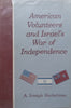 American Volunteers and Israel’s War of Independence | A. Joseph Heckelman
