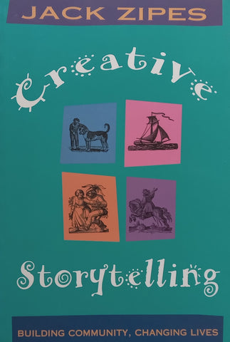 Creative Storytelling: Building Community, Changing Lives | Jack Zipes