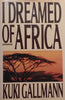 I Dreamed of Africa (Hardcover) | Kuki Gallmann
