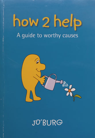 How 2 Help: A Guide to Worthy Causes, Jo’burg | Tracey Chiappini-Young &amp; Ann Mapham