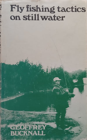 Fly Fishing Tactics on Still Water | Geoffrey Bucknall